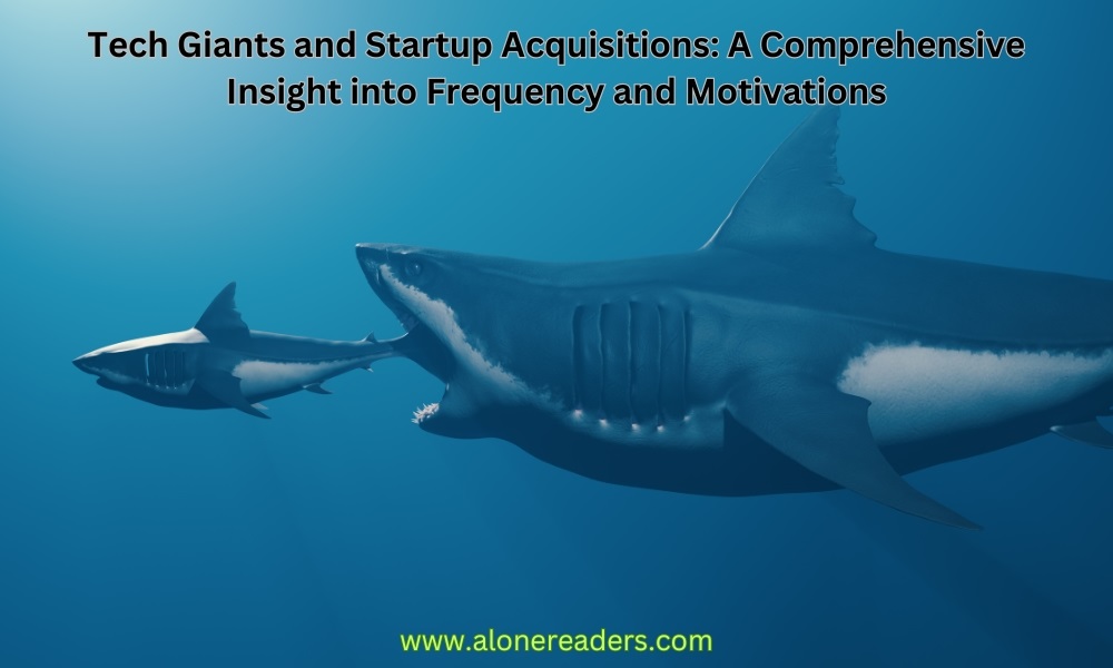 Tech Giants and Startup Acquisitions: A Comprehensive Insight into Frequency and Motivations