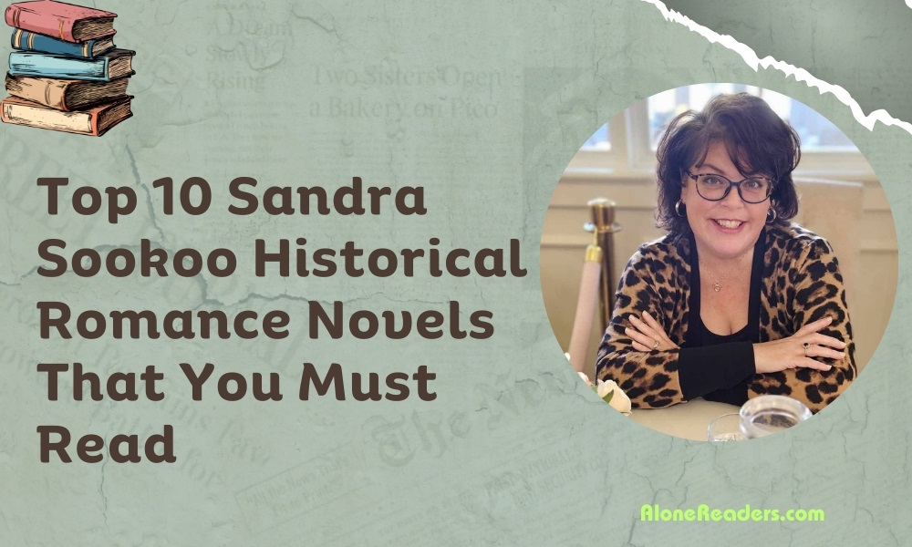 Top 10 Sandra Sookoo Historical Romance Novels That You Must Read