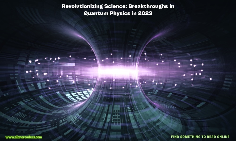 Revolutionizing Science: Breakthroughs in Quantum Physics in 2023