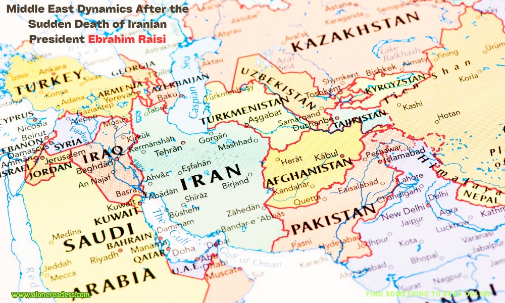 Middle East Dynamics After the Sudden Death of Iranian President Ebrahim Raisi