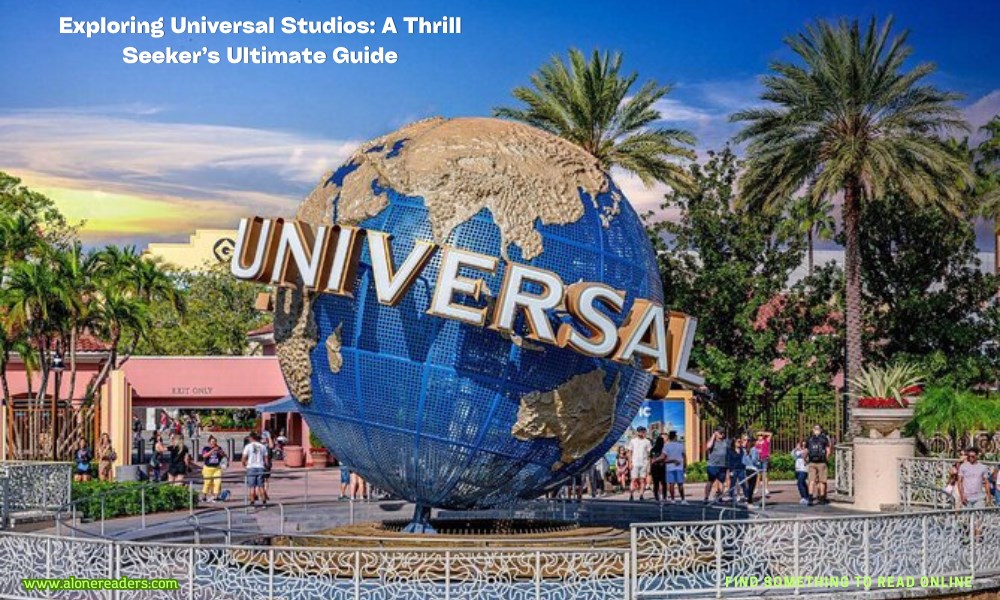 Exploring Universal Studios: A Thrill Seeker’s Ultimate Guide