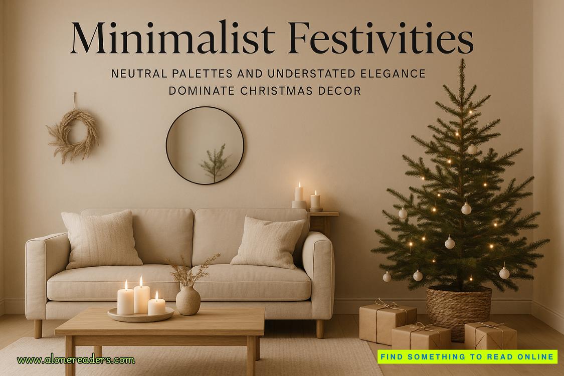 Minimalist Festivities: Embracing Neutral Palettes & Understated Elegance for Christmas Decor