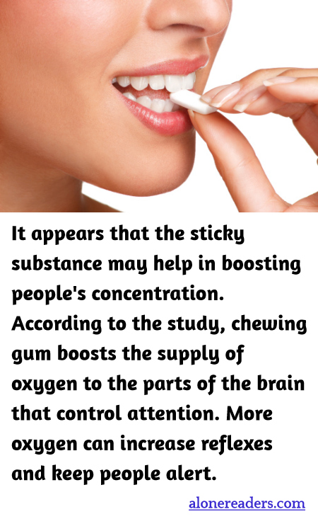 It appears that the sticky substance may help in boosting people's concentration. According to the study, chewing gum boosts the supply of oxygen to the parts of the brain that control attention. More oxygen can increase reflexes and keep people alert.