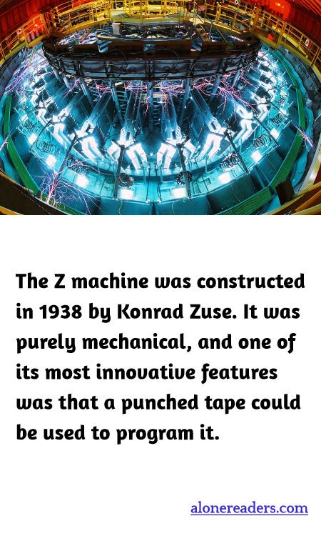 The Z machine was constructed in 1938 by Konrad Zuse. It was purely mechanical, and one of its most innovative features was that a punched tape could be used to program it.