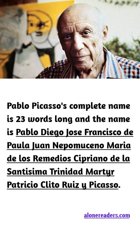 <p><span style="background-color:#ffffff; color:#000000; font-family:Roboto,RobotoDraft,Helvetica,Arial,sans-serif; font-size:13px">Pablo Picasso&#39;s complete name is 23 words long and the name is Pablo Diego Jose Francisco de Paula Juan Nepomuceno Maria de los Remedios Cipriano de la Santisima Trinidad Martyr Patricio Clito Ruiz y Picasso.</span></p>
