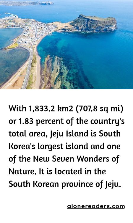 <p><span style="background-color:#ffffff; color:#000000; font-family:Roboto,RobotoDraft,Helvetica,Arial,sans-serif; font-size:13px">With 1,833.2 km2 (707.8 sq mi) or 1.83 percent of the country&#39;s total area, Jeju Island is South Korea&#39;s largest island and one of the New Seven Wonders of Nature. It is located in the South Korean province of Jeju.</span></p>
