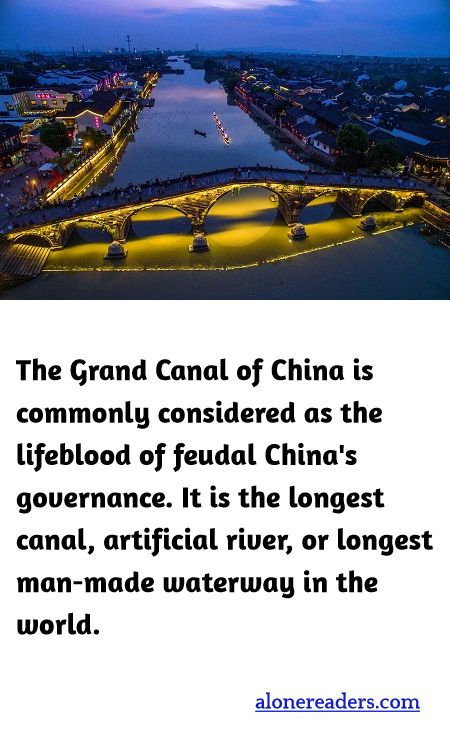<p><span style="background-color:#ffffff; color:#000000; font-family:Roboto,RobotoDraft,Helvetica,Arial,sans-serif; font-size:13px">The Grand Canal of China is commonly considered as the lifeblood of feudal China&#39;s governance. It is the longest canal, artificial river, or longest man-made waterway in the world.</span></p>
