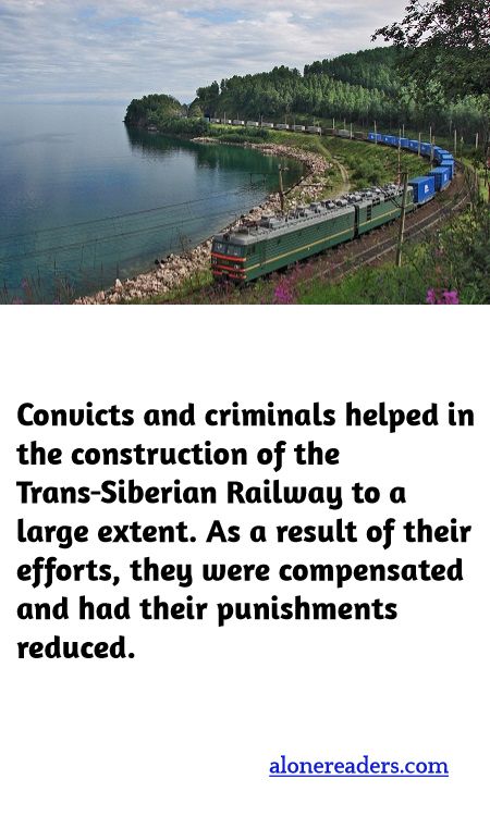 <p><span style="background-color:#ffffff; color:#000000; font-family:Roboto,RobotoDraft,Helvetica,Arial,sans-serif; font-size:13px">Convicts and criminals helped in the construction of the Trans-Siberian Railway to a large extent. As a result of their efforts, they were compensated and had their punishments reduced.</span></p>
