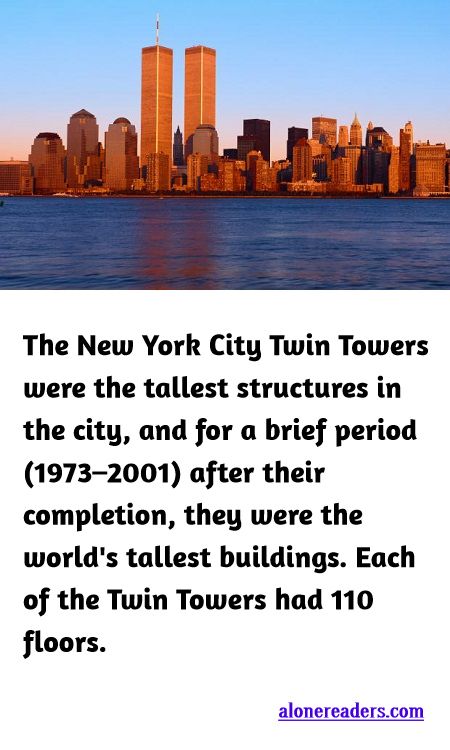 <p><span style="background-color:#ffffff; color:#000000; font-family:docs-Constantia; font-size:15px">The New York City Twin Towers were the tallest structures in the city, and for a brief period (1973&ndash;2001) after their completion, they were the world&#39;s tallest buildings. Each of the Twin Towers had 110 floors.</span></p>
