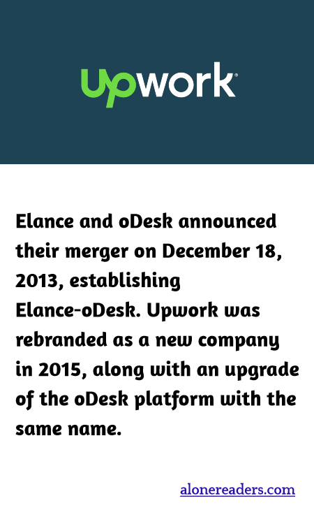 Elance and oDesk announced their merger on December 18, 2013, establishing Elance-oDesk. Upwork was rebranded as a new company in 2015, along with an upgrade of the oDesk platform with the same name.