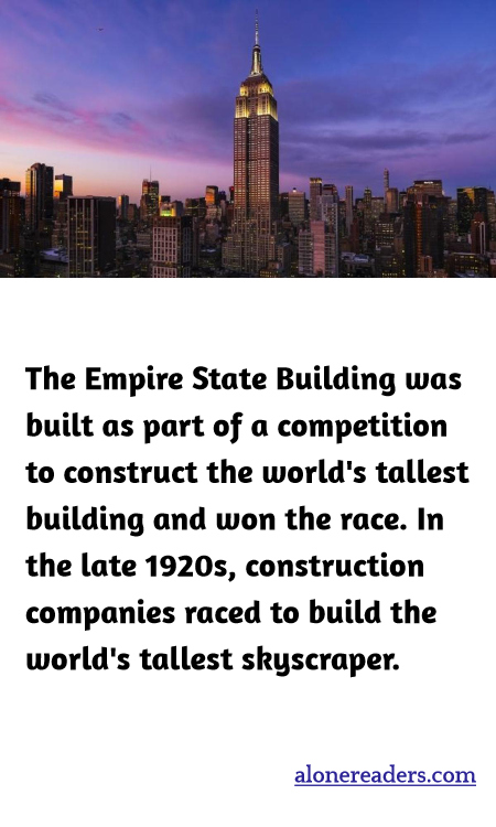 The Empire State Building was built as part of a competition to construct the world's tallest building and won the race. In the late 1920s, construction companies raced to build the world's tallest skyscraper.