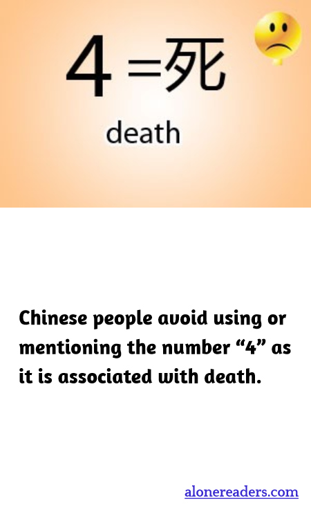 Chinese people avoid using or mentioning the number “4” as it is associated with death.