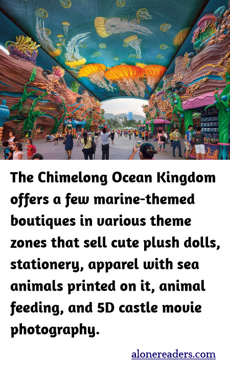 The Chimelong Ocean Kingdom offers a few marine-themed boutiques in various theme zones that sell cute plush dolls, stationery, apparel with sea animals printed on it, animal feeding, and 5D castle movie photography.