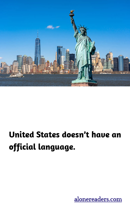 United States doesn’t have an official language.