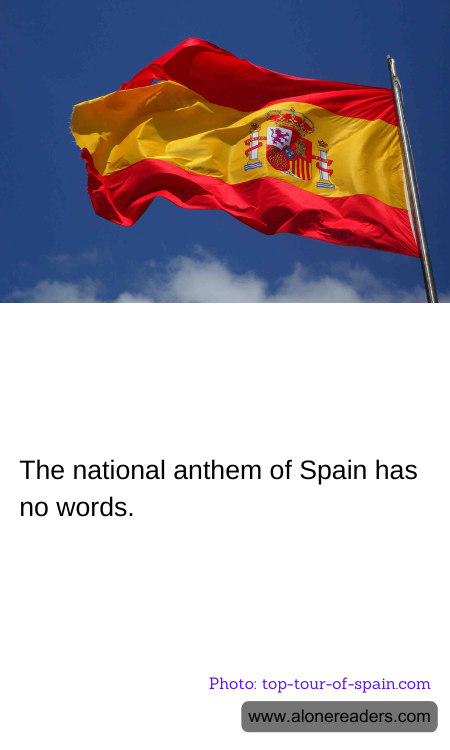 The national anthem of Spain has no words.