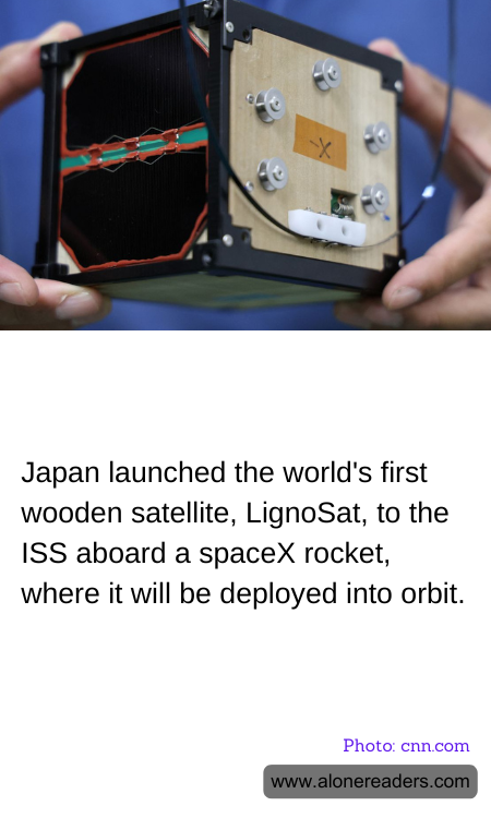 Japan launched the world's first wooden satellite, LignoSat, to the ISS aboard a spaceX rocket, where it will be deployed into orbit.