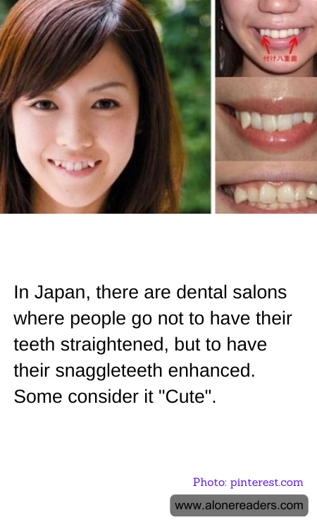 In Japan, there are dental salons where people go not to have their teeth straightened, but to have their snaggleteeth enhanced. Some consider it "Cute".