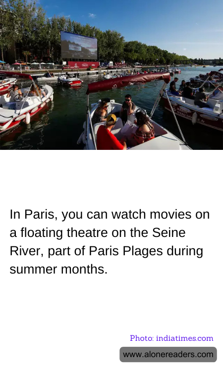 In Paris, you can watch movies on a floating theatre on the Seine River, part of Paris Plages during summer months.