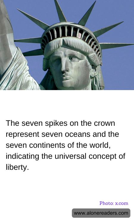 The seven spikes on the crown represent seven oceans and the seven continents of the world, indicating the universal concept of liberty.