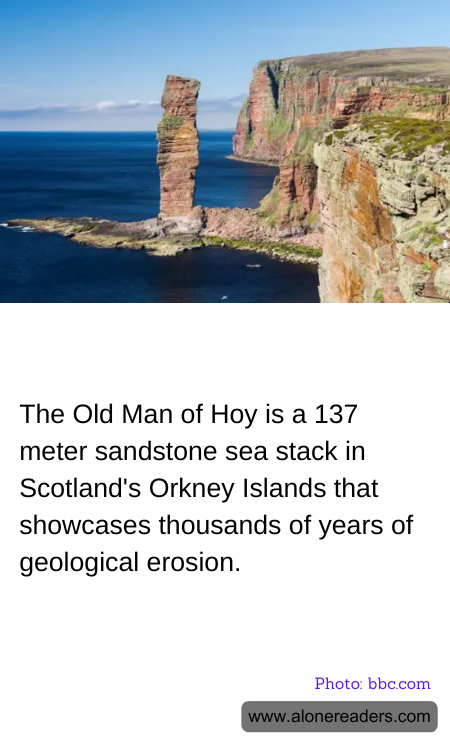 The Old Man of Hoy is a 137 meter sandstone sea stack in Scotland's Orkney Islands that showcases thousands of years of geological erosion.