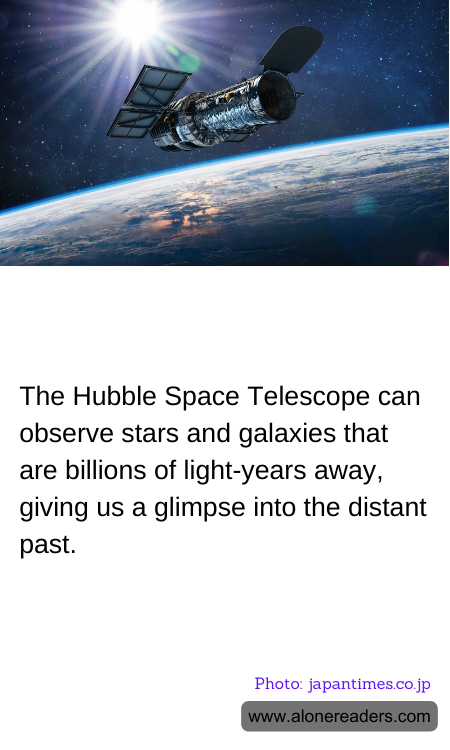 The Hubble Space Telescope can observe stars and galaxies that are billions of light-years away, giving us a glimpse into the distant past.
