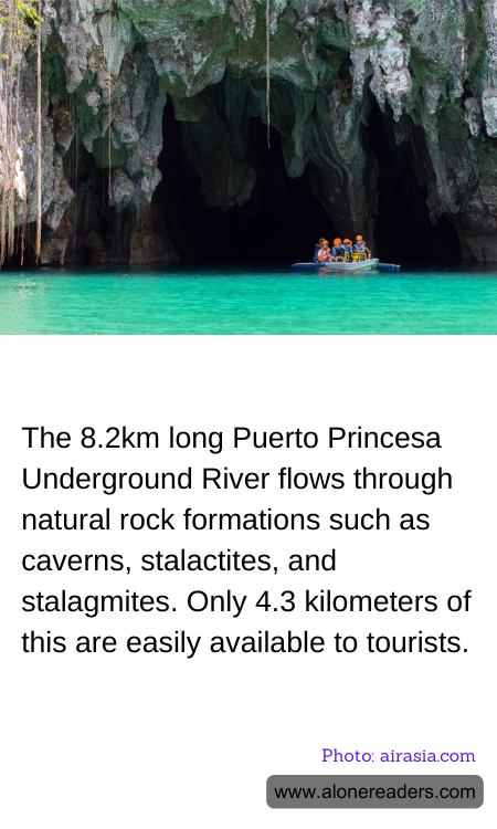 The 8.2km long Puerto Princesa Underground River flows through natural rock formations such as caverns, stalactites, and stalagmites. Only 4.3 kilometers of this are easily available to tourists.