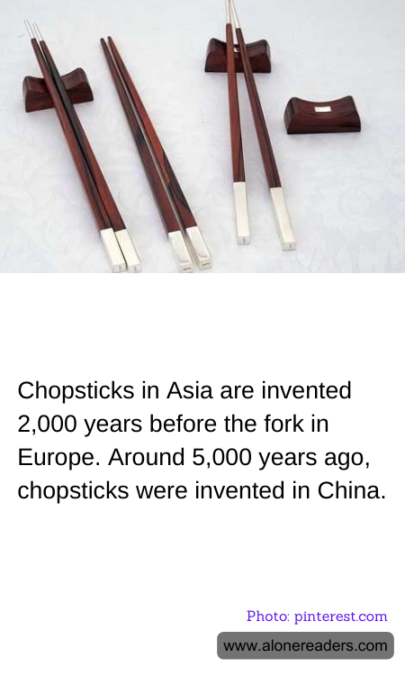 Chopsticks in Asia are invented 2,000 years before the fork in Europe. Around 5,000 years ago, chopsticks were invented in China.