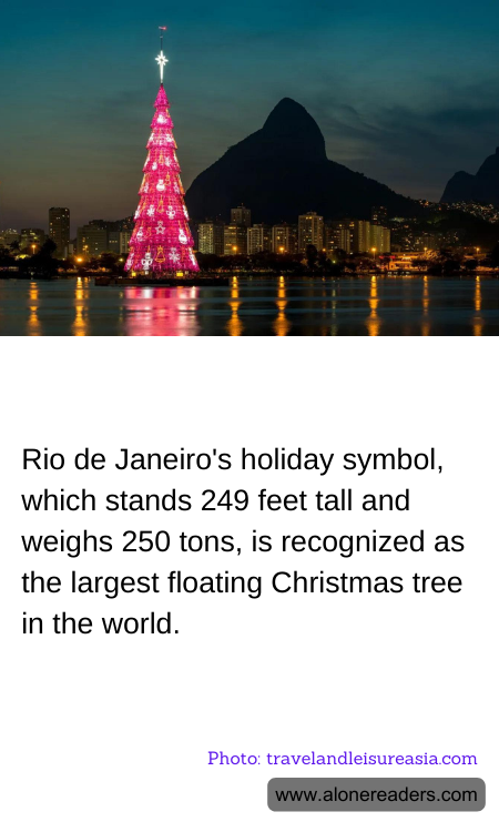 Rio de Janeiro's holiday symbol, which stands 249 feet tall and weighs 250 tons, is recognized as the largest floating Christmas tree in the world.