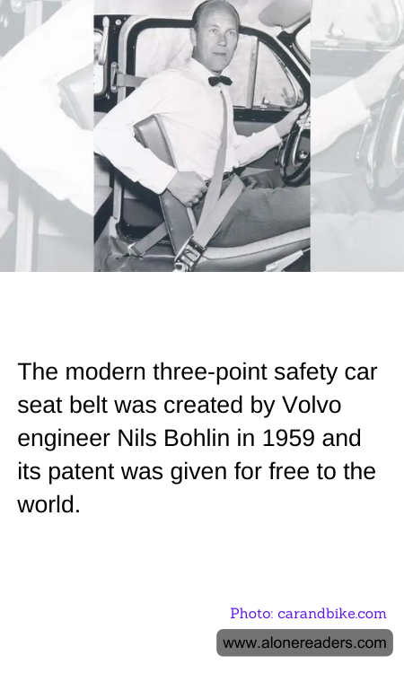 The modern three-point safety car seat belt was created by Volvo engineer Nils Bohlin in 1959 and its patent was given for free to the world.