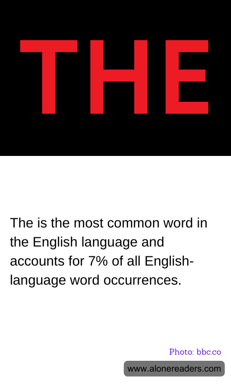 The is the most common word in the English language and accounts for 7% of all English-language word occurrences.