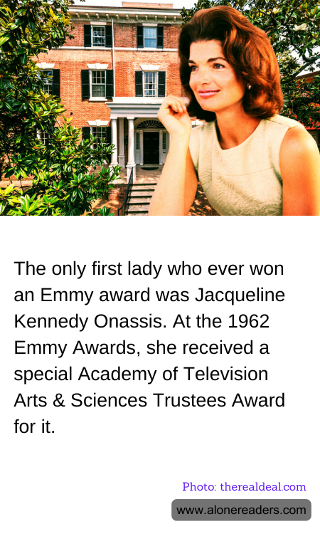 The only first lady who ever won an Emmy award was Jacqueline Kennedy Onassis. At the 1962 Emmy Awards, she received a special Academy of Television Arts & Sciences Trustees Award for it.