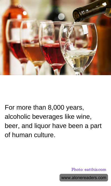 For more than 8,000 years, alcoholic beverages like wine, beer, and liquor have been a part of human culture.