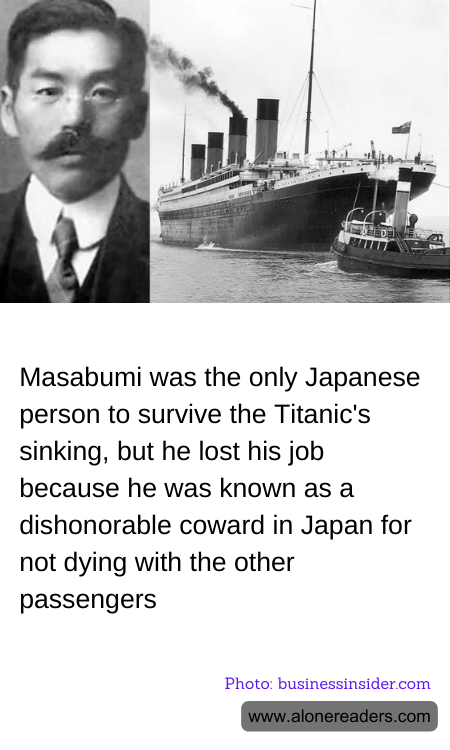Masabumi was the only Japanese person to survive the Titanic's sinking, but he lost his job because he was known as a dishonorable coward in Japan for not dying with the other passengers