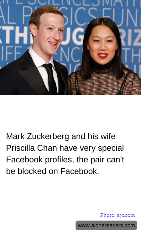 Mark Zuckerberg and his wife Priscilla Chan have very special Facebook profiles, the pair can't be blocked on Facebook.