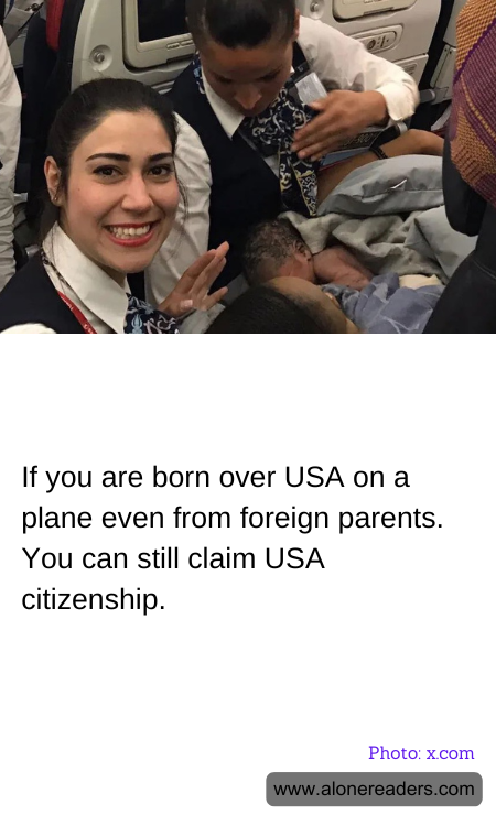 If you are born over USA on a plane even from foreign parents. You can still claim USA citizenship.