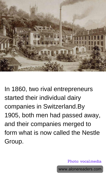 In 1860, two rival entrepreneurs started their individual dairy companies in Switzerland.By 1905, both men had passed away, and their companies merged to form what is now called the Nestle Group.