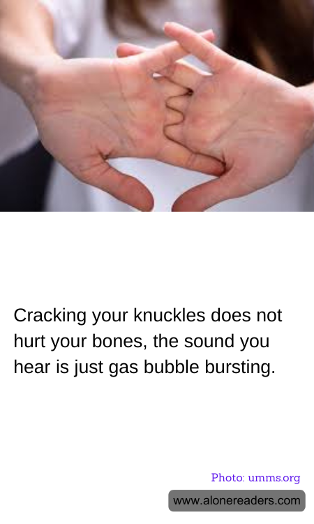 Cracking your knuckles does not hurt your bones, the sound you hear is just gas bubble bursting.