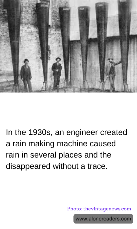 In the 1930s, an engineer created a rain making machine caused rain in several places and the disappeared without a trace.