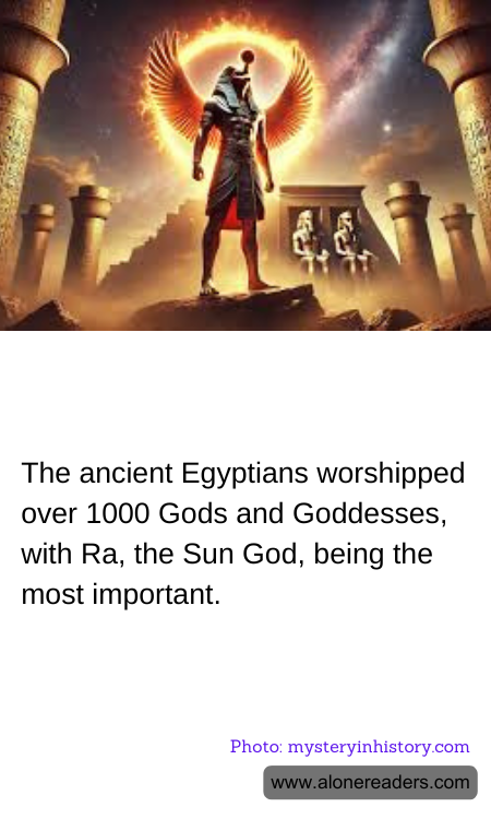 The ancient Egyptians worshipped over 1000 Gods and Goddesses, with Ra, the Sun God, being the most important.