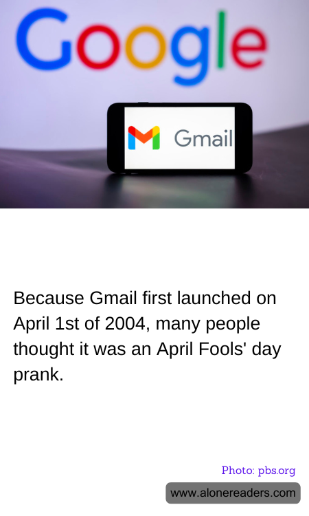 Because Gmail first launched on April 1st of 2004, many people thought it was an April Fools' day prank.