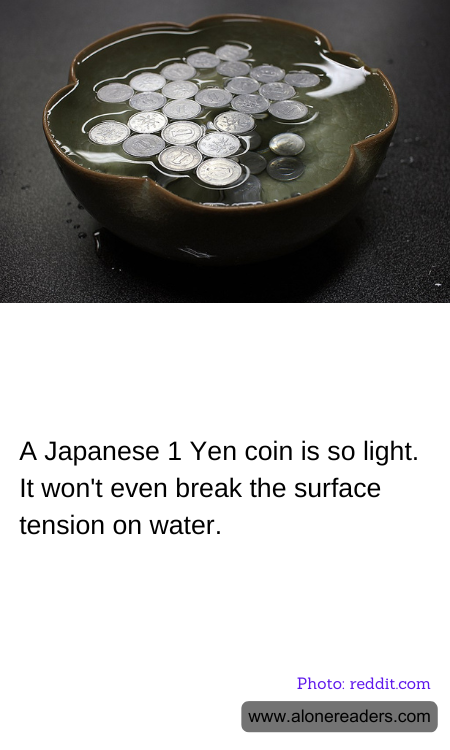 A Japanese 1 Yen coin is so light. It won't even break the surface tension on water.