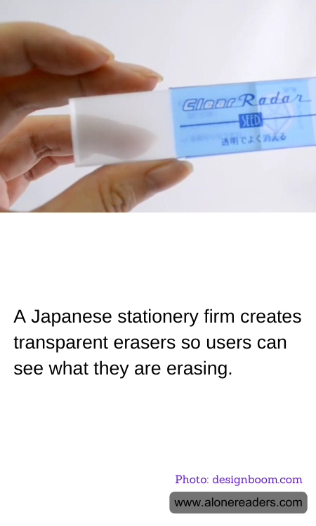 A Japanese stationery firm creates transparent erasers so users can see what they are erasing.