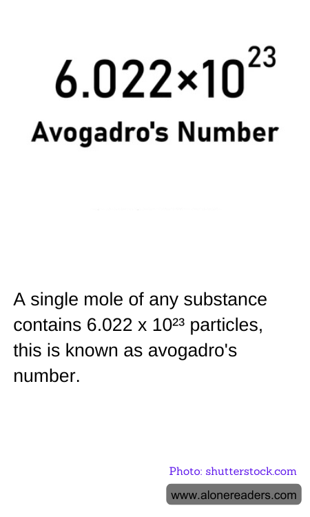 A single mole of any substance contains 6.022 x 10²³ particles, this is known as avogadro's number.