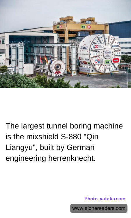 The largest tunnel boring machine is the mixshield S-880 "Qin Liangyu", built by German engineering herrenknecht.