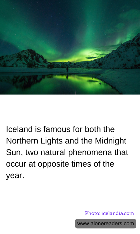 Iceland is famous for both the Northern Lights and the Midnight Sun, two natural phenomena that occur at opposite times of the year.
