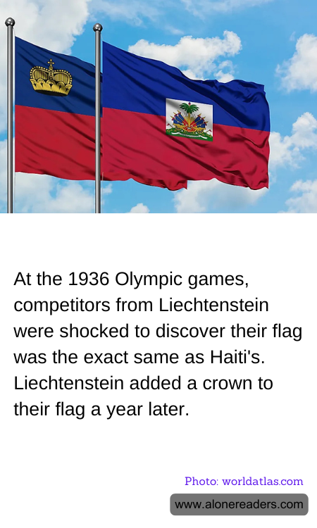 At the 1936 Olympic games, competitors from Liechtenstein were shocked to discover their flag was the exact same as Haiti's. Liechtenstein added a crown to their flag a year later.