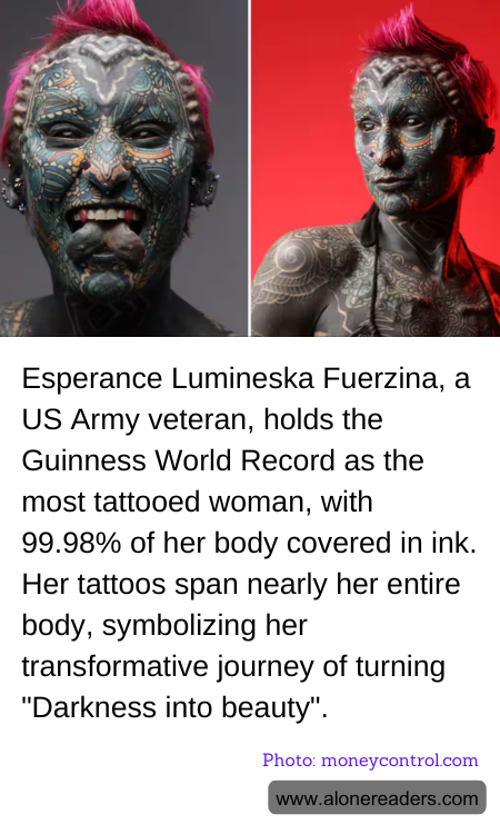 Esperance Lumineska Fuerzina, a US Army veteran, holds the Guinness World Record as the most tattooed woman, with 99.98% of her body covered in ink. Her tattoos span nearly her entire body, symbolizing her transformative journey of turning "Darkness into beauty".