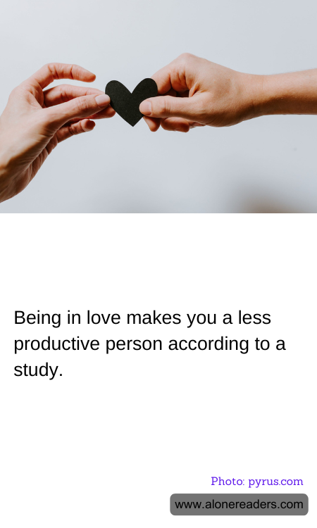 Being in love makes you a less productive person according to a study.