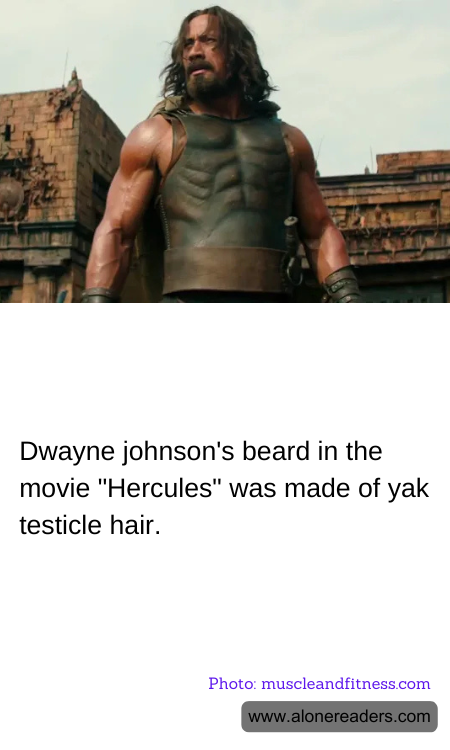 Dwayne johnson's beard in the movie "Hercules" was made of yak testicle hair.