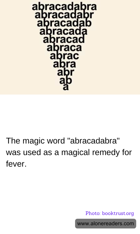 The magic word "abracadabra" was used as a magical remedy for fever.